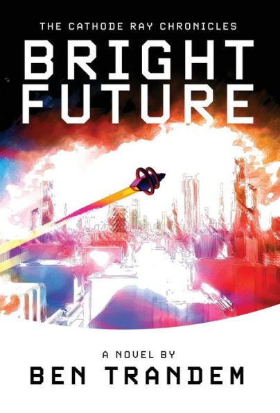 The Cathode Ray Chronicles: Bright Future