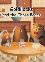 Title: Goldilocks and the Three Bears: A folktale from Britain, Author: Lorna Ayton