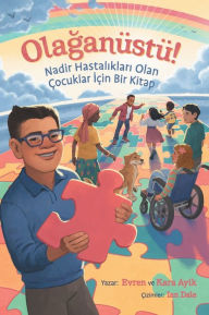 Title: Olaganüstü! Nadir Hastaliklari Olan Çocuklar Için Bir Kitap, Author: Evren and Kara Ayik