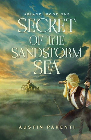 Secret of the Sandstorm Sea: Arland, Book 1