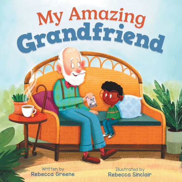 My Amazing Grandfriend: A Heartwarming Story Celebrating Intergenerational Friendships
