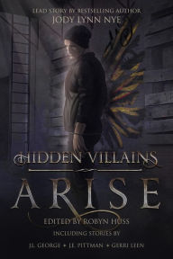 Free books on cd download Hidden Villains: Arise (English literature) RTF PDF ePub 9798986818054 by Jody Lynn Nye, Robyn Huss, Kevin A Davis, Jody Lynn Nye, Robyn Huss, Kevin A Davis