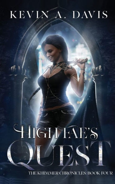 High Fae's Quest: Book Four of the Khimmer Chronicles