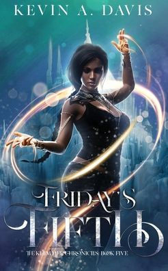 Friday's Fifth: Book Five of the Khimmer Chronicles