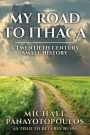 My Road to Ithaca: A Twentieth Century Small History