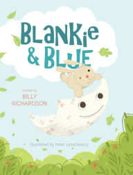 Title: Blankie & Blue, Author: Billy Richardson