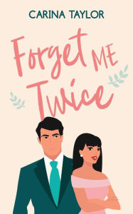 Download book google Forget Me Twice 9798986824307 RTF iBook by Carina Taylor