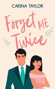 Amazon free downloads ebooks Forget Me Twice FB2 PDF ePub in English 9798986824307 by Carina Taylor, Carina Taylor