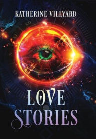 Title: Love Stories, Author: Katherine Villyard