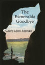 The Esmeralda Goodbye