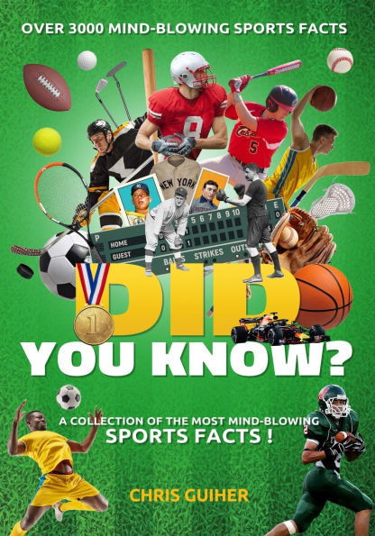 Did You Know?: A Collection of the Most Mind-Blowing Sports Facts!