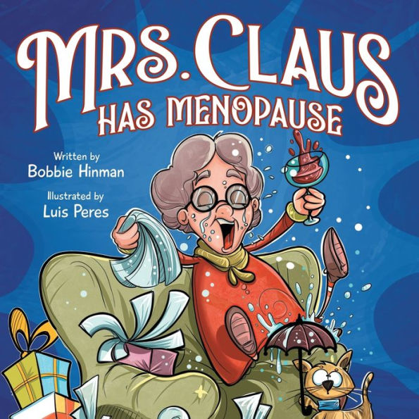 Mrs. Claus Has Menopause: a Humorous Christmas Book for Women of Certain Age