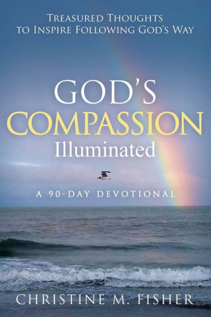 God's Compassion Illuminated by Christine M Fisher, Paperback | Barnes ...