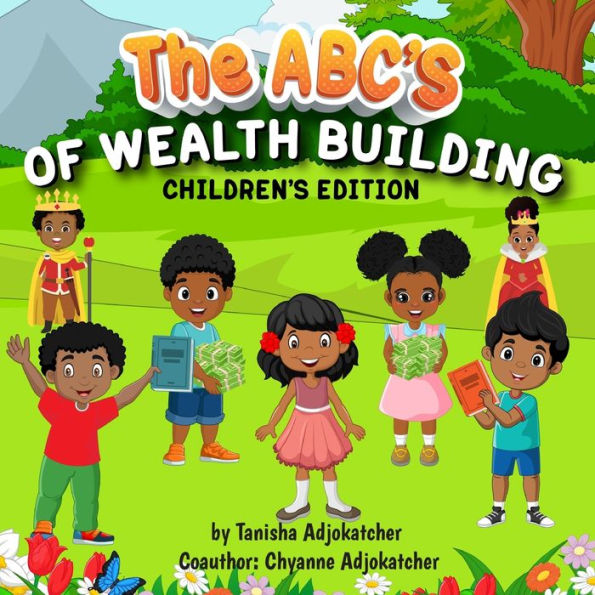 The Abc's of Wealth Building