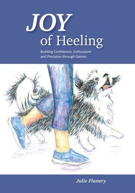 Joy of Heeling: Building Confidence, Enthusiasm and Precision through Games