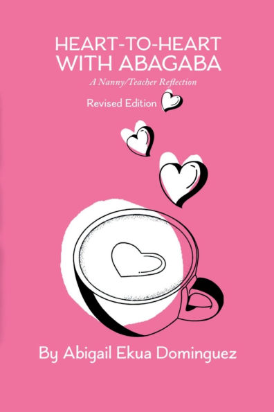 Heart to Heart with Abagaba A Nanny/Teacher Reflection: A Nsnny/Teacher Reflection