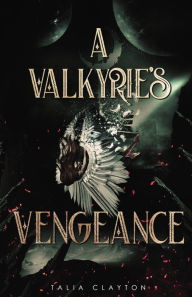 Free pdf ebooks download music A Valkyrie's Vengeance by Talia Clayton, Talia Clayton 9798986884707 English version
