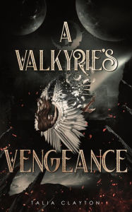 Title: A Valkyrie's Vengeance, Author: Talia Clayton