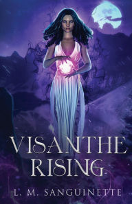 Title: Visanthe Rising, Author: L M Sanguinette