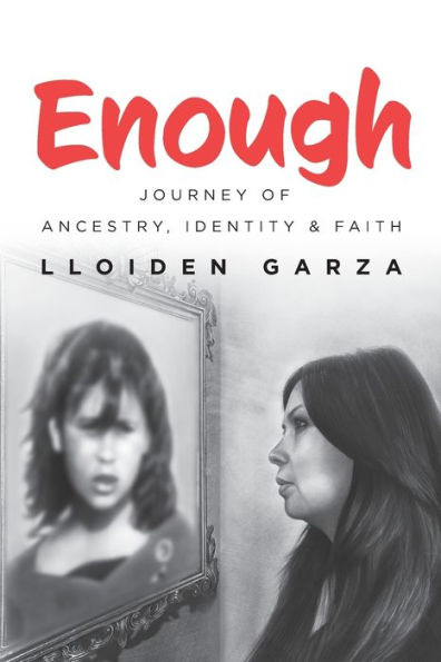 Enough: Journey of Ancestry, Identity & Faith