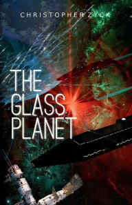 Title: THE GLASS PLANET: Epic Science Fiction Fantasy Young Adult Intergalatic Economy Military Adventure Archaeologist Relics, Author: Christopher Zyck