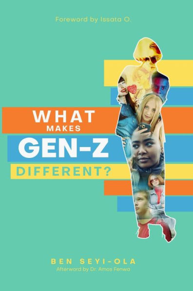 WHAT MAKES GEN Z DIFFERENT?: How To Lead And Parent The Gen Z - Understanding This Eccentric Generation, Maximizing Their Uniqueness