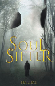Title: Soul Sifter, Author: B J J Lierz