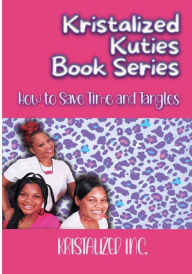 Title: How to Save Time and Tangles, Author: Kristalized Inc.
