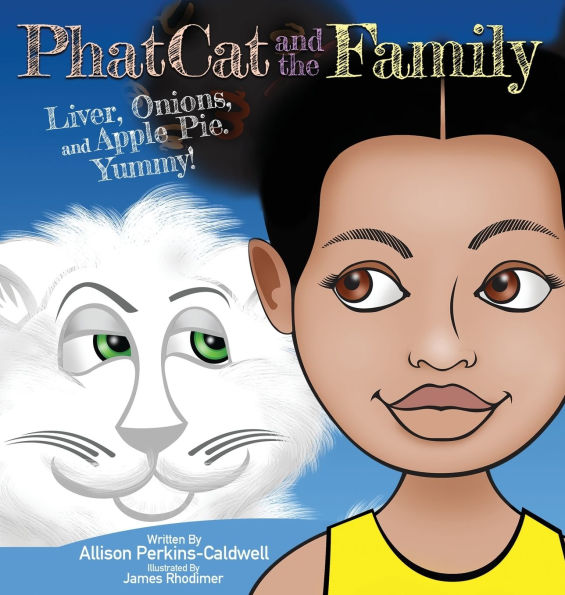 Phat Cat and the Family - Liver, Onions, and Apple Pie. Yummy!: Liver, Onions, and Apple Pie. Yummy!