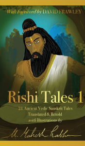 Title: Rishi Tales 1: 21 Ancient Vedic Sanskrit Tales Translated & Retold with Illustrations, Author: Mahesh Prabhu