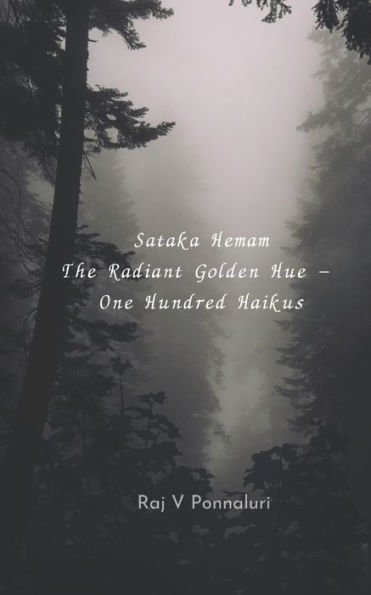 Sataka Hemam The Radiant Golden Hue - One Hundred Haikus