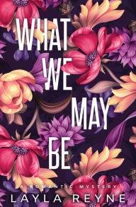 Free online book downloads What We May Be: Special Edition in English 9798986922942 RTF PDB by Layla Reyne, Layla Reyne