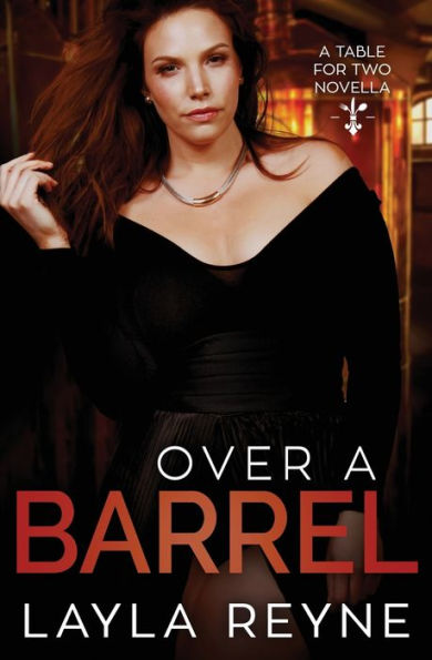 Over a Barrel: A Table for Two Novella