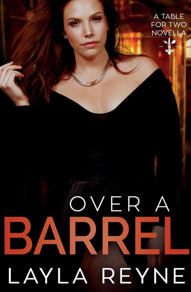 Over a Barrel: A Table for Two Novella