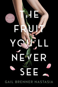 Free download of ebooks THE FRUIT YOU'LL NEVER SEE: A memoir about overcoming shame. by Gail Brenner Nastasia, Gail Brenner Nastasia 9798986931302 in English