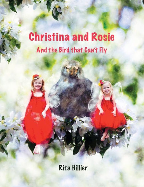 Christina and Rosie: And the Bird that Can't Fly
