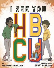 Title: I See You HBCU, Author: Keyshawn McMiller
