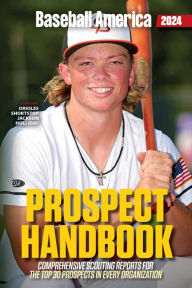 Title: Baseball America 2024 Prospect Handbook, Author: The Editors at Baseball America