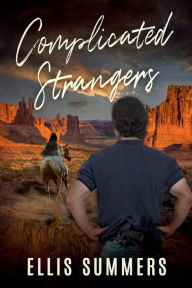 Title: Complicated Strangers: A Suspenseful Twisty Romance Thriller, Author: Ellis Summers