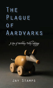 The Plague of Aardvarks: A Case of Birthday Party Sabotage