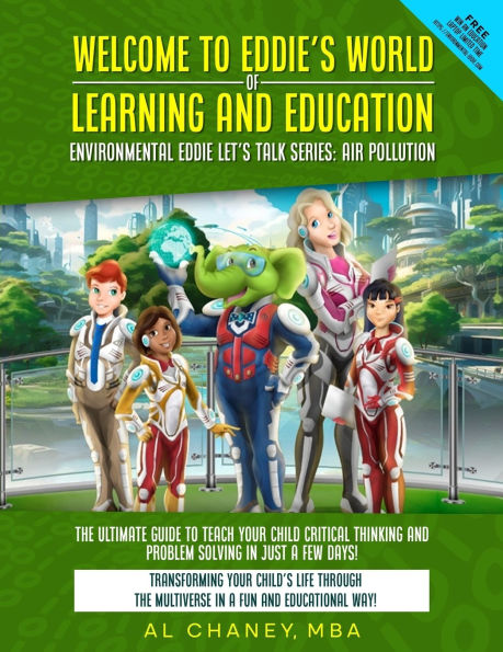 Welcome to Eddie's World of Learning and Education - Environmental Eddie let's Talk Series: The Ultimate Guide Teach Your Child Critical Thinking Problem Solving Just a Few Days!