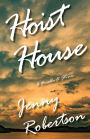 Hoist House: A Novella & Stories