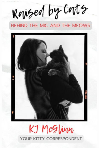 Raised by Cats: Behind the Mic and the Meows