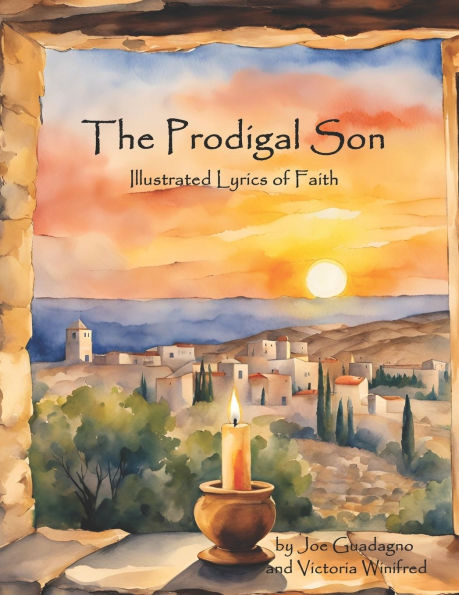 The Prodigal Son: Illustrated Lyrics of Faith