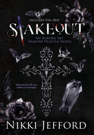 Title: Stakeout: Aurora Sky Vampire Hunter, Duo 1.5 (Stakeout & Evil Red), Author: Nikki Jefford