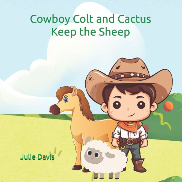 Cowboy Colt and Cactus Keep the Sheep