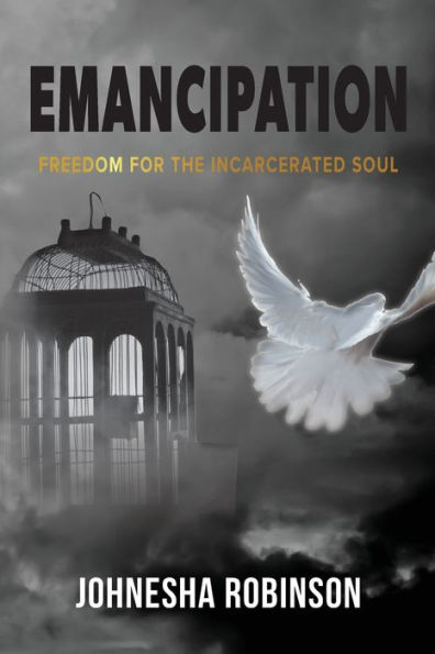 Emancipation: Freedom for the Incarcerated Soul