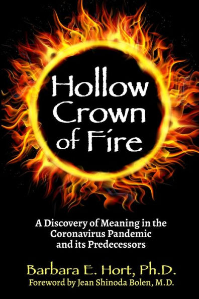 Hollow Crown of Fire: A Discovery Meaning the Coronavirus Pandemic and its Predecessors