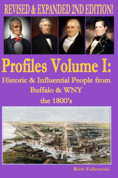 Profiles Volume I: Historic & Influential People from Buffalo & WNY - The 1800s