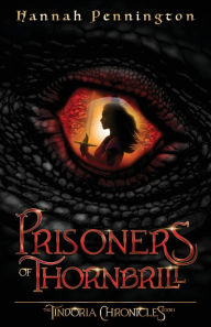 Title: Prisoners of Thornbrill: a clean young adult portal epic fantasy adventure trilogy with siblings, magic, and dragons, Author: Hannah Pennington